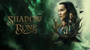 What Time Will Shadow And Bone Season 2 Air On Netflix? Can You Watch It For Free?